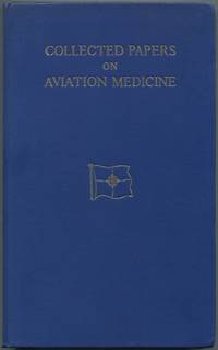 Collected Papers on Aviation Medicine: Presented at Aeromedical Panel Meetings of the Advisory Group for Aeronautical Research and Development, Palais de Chaillot, Paris