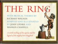 THE RING Music by Richard Wagner / Adapted and Illustrated by John Updike and Warren Chappell
