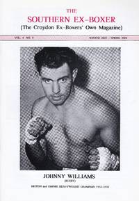 The Southern Ex-Boxer (The Croydon Ex-Boxers' Own Magazine) Winter 2003- Spring 2004 Vol.4 No.8