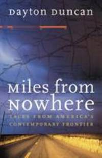 Miles from Nowhere : Tales from America's Contemporary Frontier