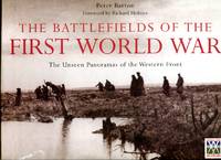The Battlefields of the First World War: The Unseen Panoramas of the Western Front