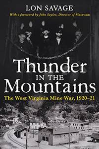 Thunder In the Mountains: The West Virginia Mine War, 1920â21