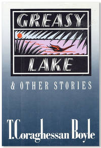 Greasy Lake & Other Stories [With Signed Bookplate Laid In]