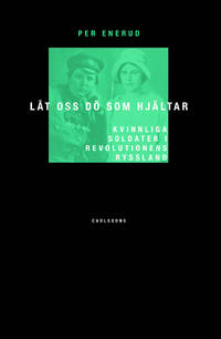 Låt oss dö som hjältar Kvinnliga soldater i…