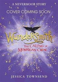 Nevermoor: Wundersmith
