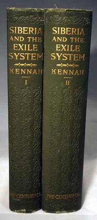 SIBERIA AND THE EXILE SYSTEM. 2 volume set by George Kennan - Hardcover - 1891 - from SequiturBooks (SKU: 00-A2IS-0FF2)