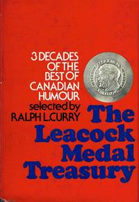 The Leacock Medal Treasury 3 Decades of the best of Canadian humour by Ralph L. (ed) Curry - 1976