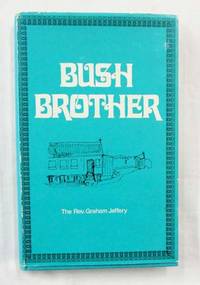 Bush Brother by Jeffery, Rev Graham - 1970