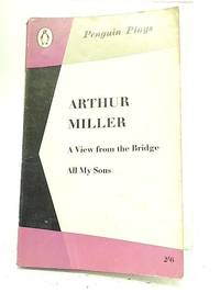 A View From the Bridge, All My Sons by Arthur Miller - 1963