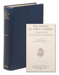The Making of Index Numbers: A Study of the Varieties, Tests, and Reliability