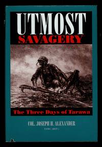 Utmost Savagery: The Three Days of Tarawa