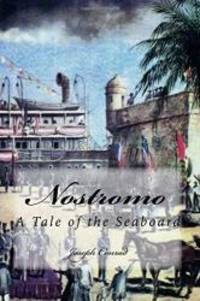 Nostromo: A Tale of the Seaboard by Joseph Conrad - 2017-11-08