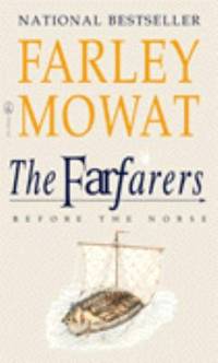 The Farfarers : Before the Norse by Mowat, Farley - 1999