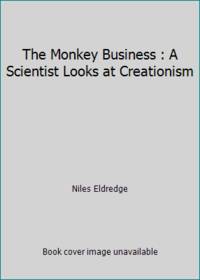 cover of The Monkey Business : A Scientist Looks at Creationism