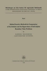 Refined Iterative Methods for Computation of the Solution and the Eigenvalues of Self-Adjoint...