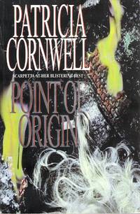 Point Of Origin - A Kay Scarpetta Novel