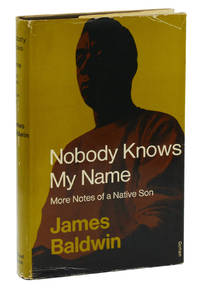 Nobody Knows My Name: More Notes of a Native Son by Baldwin, James - 1964