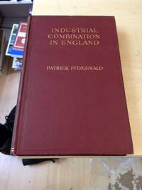 Industrial Combination in England by Patrick Fitzgerald - 1927