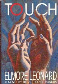 Touch by Elmore Leonard
- Hardcover
- Third Printing
- 1987
- from Gilt Edge Books (SKU: B722)