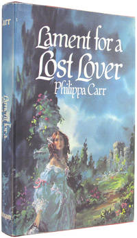 Lament For a Lost Lover. by Carr, Philippa (pseudonym of Eleanor Alice Burford, aka Victoria Holt, aka Jean Plaidy) - 1977.