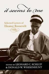 It Seems to Me: Selected Letters of Eleanor Roosevelt by Eleanor Roosevelt