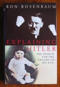 image of Explaining Hitler: The Search for the Orgins of his Evil
