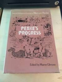 Peake&#039;s Progress: Selected Writings and Drawings of Mervyn Peake by Mervyn Peake - 1978