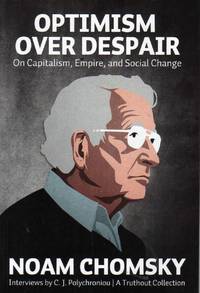 Optimism over Despair: On Capitalism, Empire, and Social Change