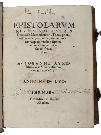 Epistolarum, Tomus primus, continens scripta viri Dei, ab anno millesimo quingentesimo septimo, usque ad annum vicesimum secundum. - [FIRST PRINTING OF LUTHER'S LETTERS] (photo 6)