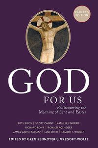 God for Us : Rediscovering the Meaning of Lent and Easter (Reader's Edition)