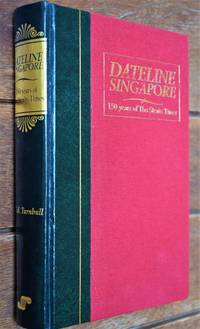 DATELINE SINGAPORE 150 Years Of The Straits Times