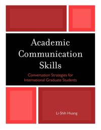 Academic Communication Skills : Conversation Strategies for International Graduate Students