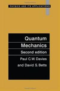 Quantum Mechanics, Second edition (Physics and Its Applications) by Paul C.W. Davies - Paperback - 1994-06-03 - from Books Express (SKU: 0748744460n)