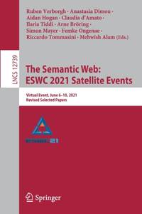 The Semantic Web: ESWC 2021 Satellite Events : Virtual Event, June 6-10, 2021, Revised Selected...
