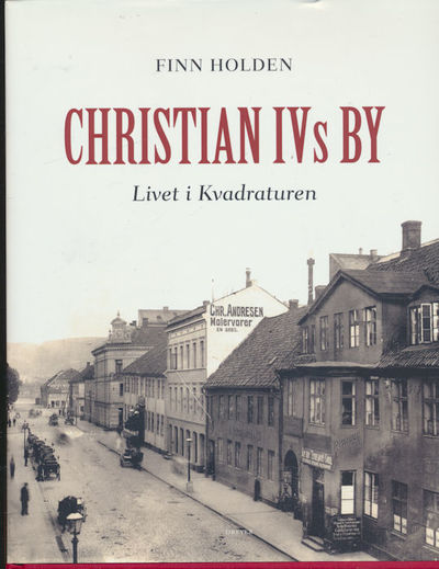 Christian IVs by. Livet i Kvadraturen