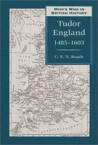 Who&#039;s Who in Tudor England by Routh, C. R.; Holmes, Peter - 2002