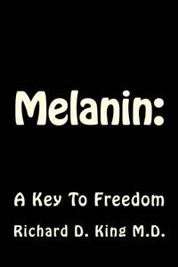 Melanin: : A Key to Freedom