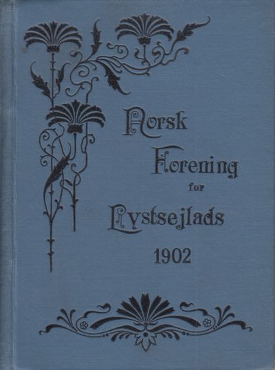 Årbog for Norsk Forening for Lystsejlads. 1902.…