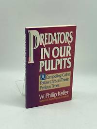 Predators in Our Pulpits A Compelling Call to Follow Christ in These  Perilous Times
