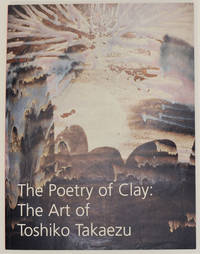 The Poetry of Clay: The Art of Toshiko Takaezu by TAKAEZU, Toshiko and Darrel Sewell - 2004