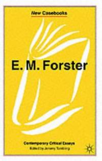 EM. Forster: Contemporary Critical Essays: 138 New Casebooks E. M.