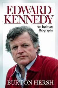 Edward Kennedy : An Intimate Biography