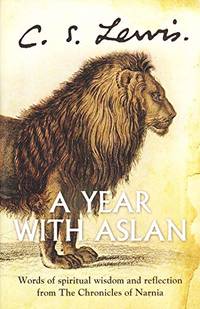 cover of A Year With Aslan: Words of Spiritual Wisdom and Reflection from The Chronicles of Narnia