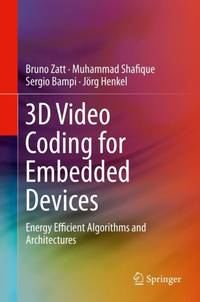 3D Video Coding for Embedded Devices : Energy Efficient Algorithms and Architectures
