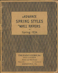 Advance Spring Styles Wall Papers - Spring 1934. (Wallpaper Catalogue) by The Paint Store, Inc - 1934