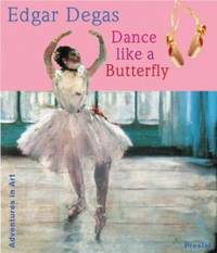 Edgar Degas: Dance Like a Butterfly