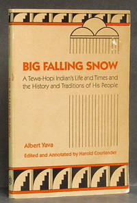 image of Big Falling Snow: A Tewa-Hopi Indian's Life and Times and the History and Traditions of His People