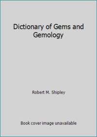 Dictionary of Gems and Gemology