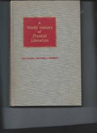 A World History of Physical Education by Deobold Van Dalen - 1956