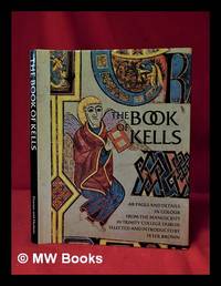 The Book of Kells: forty-eight pages and details in colour from the manuscript in Trinity College, Dublin / selected and introduced by Peter Brown by Brown, Peter - 1980